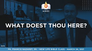 What Doest Thou Here? - Pr. Francis Nazaret