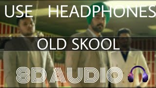 OLD SKOOL (8D AUDIO) Prem Dhillon ft Sidhu Moose Wala | Naseeb |