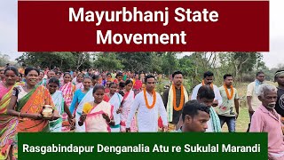 Mayurbhanj ᱯᱚᱱᱚᱛ (State)Ladhai.. Rasgabindapur,Denganalia Atu re Sukulal Marandi.Jumid Kami Huy Ena