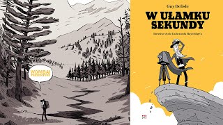 W ułamku sekundy. Burzliwe życie Eadwearda Muybridge'a (Kultura Gniewu) - recenzja komiksu.