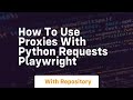 how to use proxies with python requests playwright