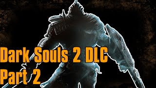 Let's Play - Dark Souls 2 DLC - Episode 2