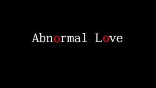 Abnormal Love - Short Film