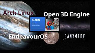 Open 3D Engine (O3DE) running on EndeavourOS (EOS)