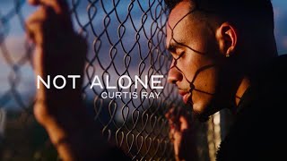 Not Alone | Lyric Video | Curtis Ray