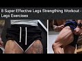 8 Super Effective Legs Strengthing Workout - Legs Exercises aाd GyrB Best Legs Workout Routine