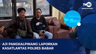 AJI PANGKALPINANG LAPORKAN KASATLANTAS POLRES BABAR