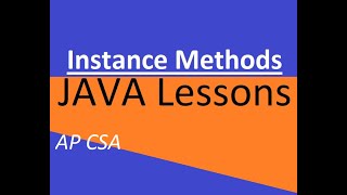 AP CSA Unit 5 Writing Methods (Instance Methods)