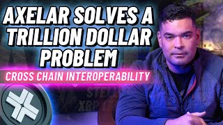 Axelar Solves a Trillion Dollar Problem