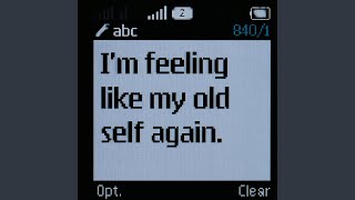 I M Feeling Like My Old Self Again