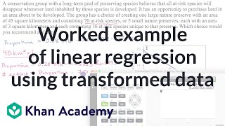 Worked example of linear regression using transformed data | AP Statistics | Khan Academy