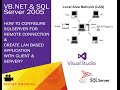 How to configure SQL Server for remote connection and create a LAN based application on vb.NET?