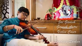 Jai Ganesh | Ganesh Aarti | Violin cover By Somdeep Sarkar