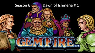 Let's Play: Gemfire Season 6 - Dawn of Ishmeria Mod #1