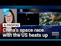 'The next step for humanity as a whole': China's space race with the US heats up • FRANCE 24