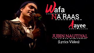 Wafa Na Raas Aayee (Lyrics video) | Jubin Nautiyal | Ft.Himansh K, Arushi N, Meet Bros | Rashmi V