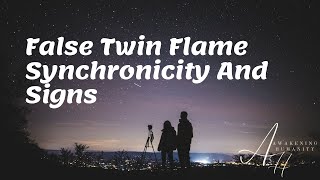 FALSE TWIN FLAME SYNCHRONICITY AND SIGNS
