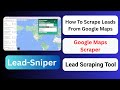 Lead Sniper Google Maps Scraper |  How To Scrape Leads From Google Maps