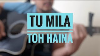 TU MILA TO HAINA |Guitar Cover| Tabs |De De Pyaar De | Ajay Devgn, Rakul | Arijit Singh Amaal Mallik