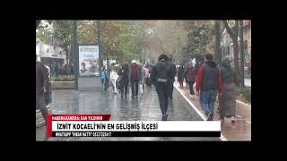 İZMİT KOCAELİ'NİN EN GELİŞMİŞ İLÇESİ