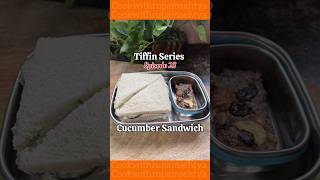 🥪 Tiffin Series Episode 28: Cucumber Sandwich 🥒