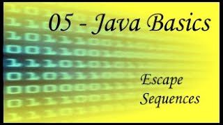 Java Basics - 05 - Java Escape Sequences