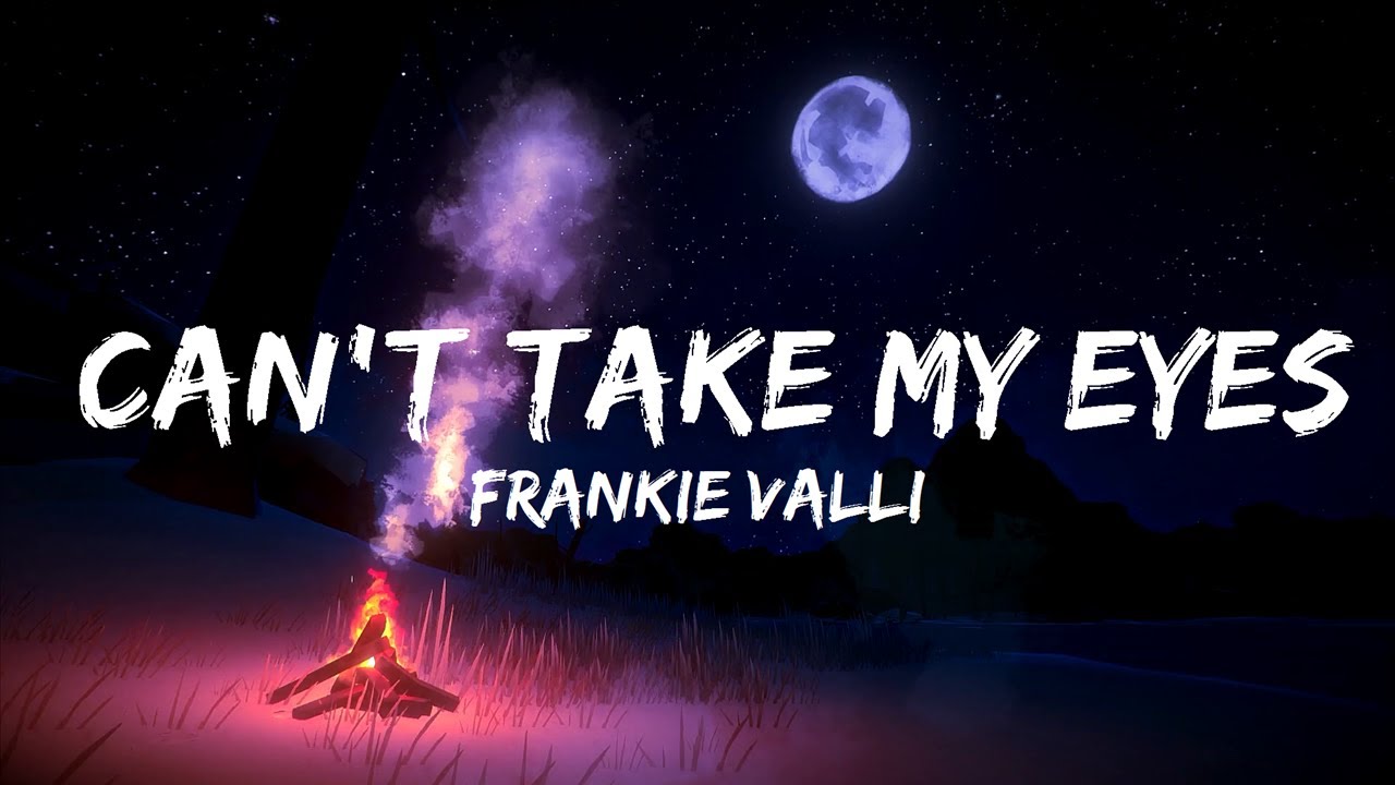 Frankie Valli - Can't Take My Eyes Off You (Lyrics) | 30mins Chill ...