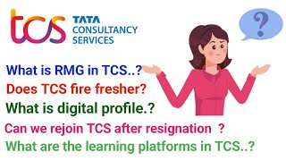 rmg in TCS || does tcs fires fresher || digital profile in TCS ||rejoin in TCS || learning platforms