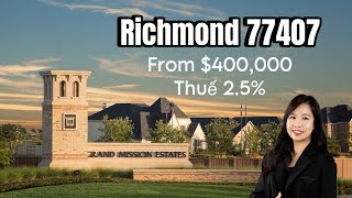 Nhà Ở Richmond Texas 77407 thuế chỉ có 2.5%, cách Bellaire 15 phút. Giá từ $400,000, trường học TOP