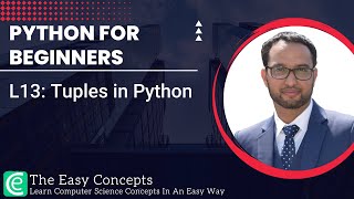 Python for Beginners | L13: Tuples in Python | Python Tuples | The Easy Concepts