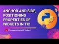 Python GUI Development | Anchor & Side Properties in TKinter | Tutorial #10