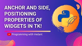 Python GUI Development | Anchor & Side Properties in TKinter | Tutorial #10