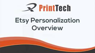 How PrintTech Personalization Works With Etsy