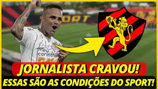💣💥Bomba! Jornalista Cravou! Essas São As Condições Do Sport Por Luan! Últimas Notícias Sport Recife