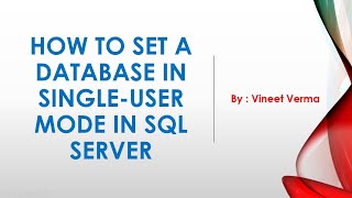 How to set a Database in Single User Mode