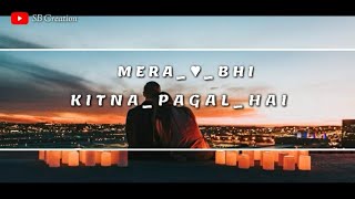 New Cover song status Mera Dil Bhi Kitna Pagal Hai whatsapp status video || SB Creation