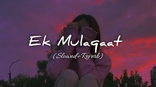 Ek Mulaqaat Lofi (Slowed+Reverb)  |  Female Version  |  Covered By - Bhoomi |  EPIC 90s