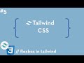 Tailwind CSS #5 - Flexbox In Tailwind