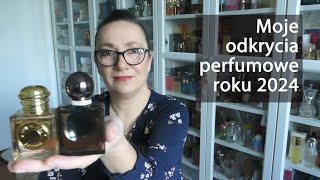 Moje odkrycia perfumowe roku 2024