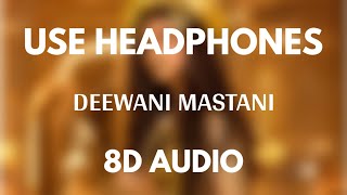 Deewani Mastani (8D Audio) | Bajirao Mastani