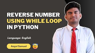 Program to Reverse Any Number Using While Loop in Python | CodeWithAngel
