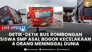 🔴LIVE UPDATE: DETIK-DETIK Bus Rombongan Siswa SMP Asal Bogor Kecelakaan, 4 Orang Meninggal Dunia