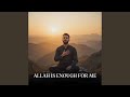 Allah Is Enough For Me