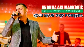 Andrija Markovic Aki - Koju moje oko pogleda (orkestar Andrije Jovanovica Kute)