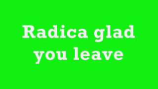 Radica , Glad you leave