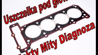 Uszczelka pod głowicą objawy - Fakty Mity Diagnoza