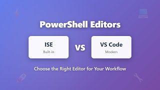 PowerShell ISE vs VS Code: Which Editor Should You Choose? | Complete Comparison Guide