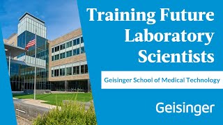 Reopening the Geisinger School of Medical Technology: Training Future Laboratory Scientists