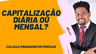 VERIFICAR SE A CAPITALIZAÇÃO É MENSAL OU DIÁRIA | PERÍCIA BANCÁRIA