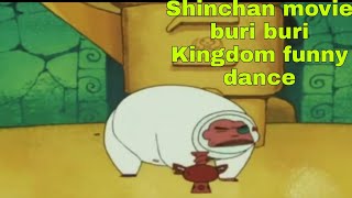 Shinchan movie buri buri Kingdom funny dance video|